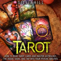 Tarot__How_to_Read_Tarot_Cards_and_Master_Astrology__the_Zodiac_Signs__and_Tap_into_Your_Psychic_Abi